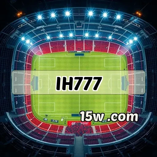 ih777.com: Estratégias Incríveis para Aumentar suas Chances nos Jogos
